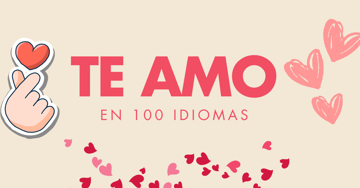 Te Amo en 100 idiomas | Idiomas más románticos
