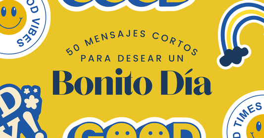 50 Mensajes Bonitos para desear un bonito Día