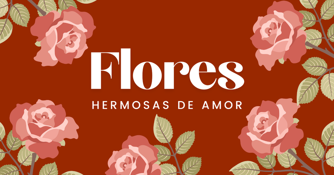 Flores Hermosas de Amor y su Significado